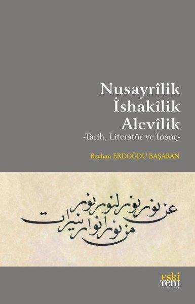 Reyhan Erdoğdu BaşaranAlevilik & Bektaşilik KitaplarıNusayrilik - İshakilik - Alevilik: Tarih, Literatür ve İnanç