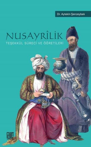 Aytekin ŞenzeybekAlevilik & Bektaşilik KitaplarıNusayrilik: Teşekkül Süreci ve Öğretileri