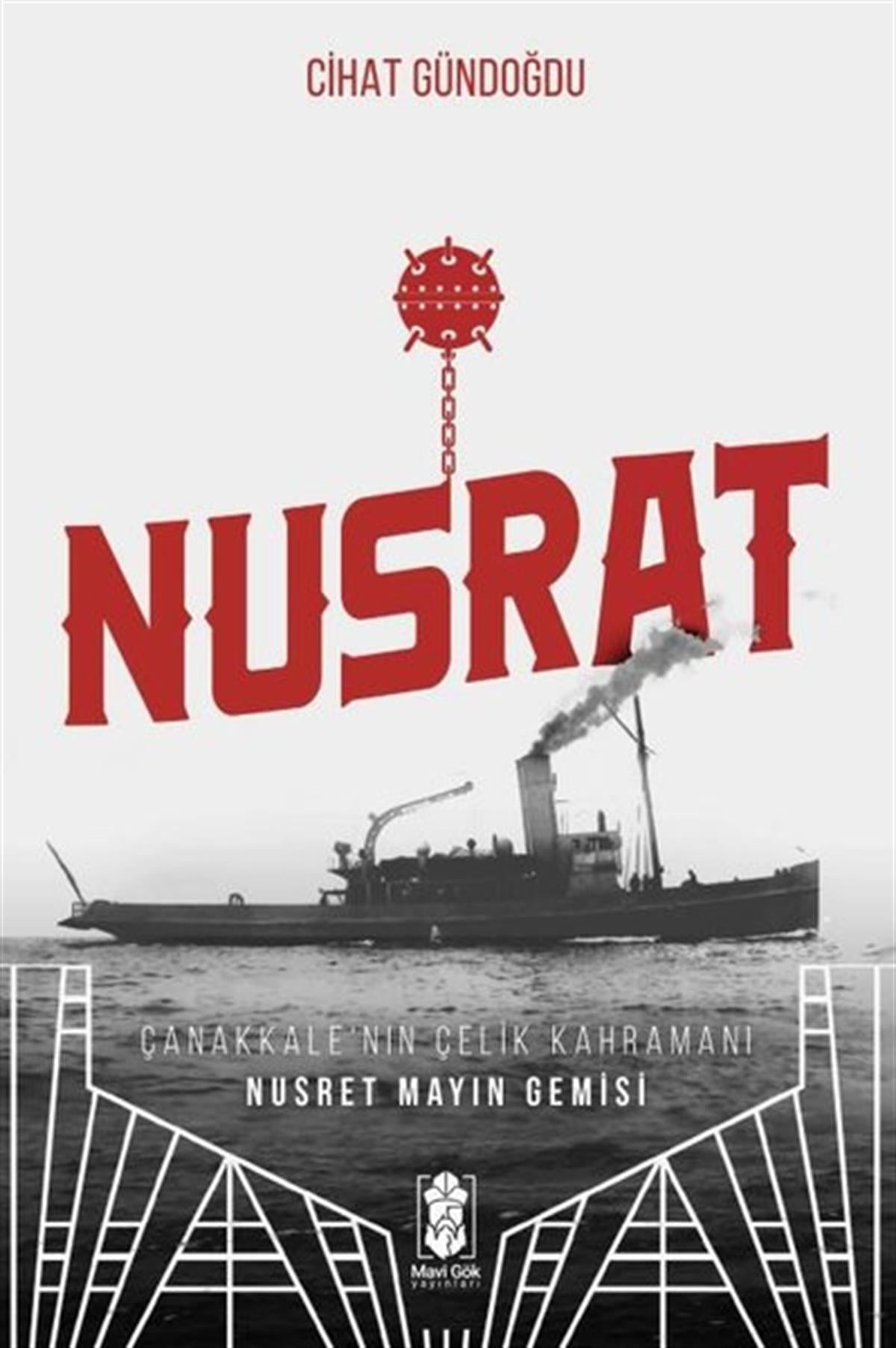 Cihat GündoğduOsmanli TarihiNusrat - Çanakkale'nin Çelik Kahramanı Nusret Mayın Gemisi