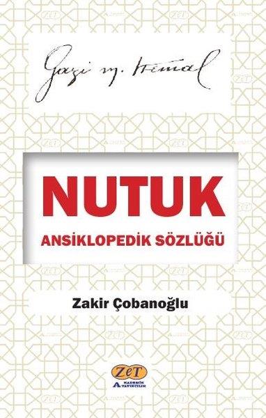 Zakir ÇobanoğluMustafa Kemal Atatürk KitaplarıNutuk Ansiklopedik Sözlüğü - Gazi Mustafa Kemal