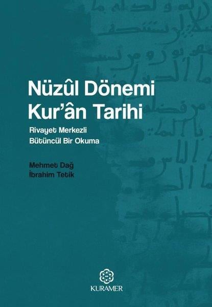 Mehmet Dağİslami KitaplarNüzul Dönemi Kur'an Tarihi: Rivayet Merkezli Bütüncül Bir Okuma