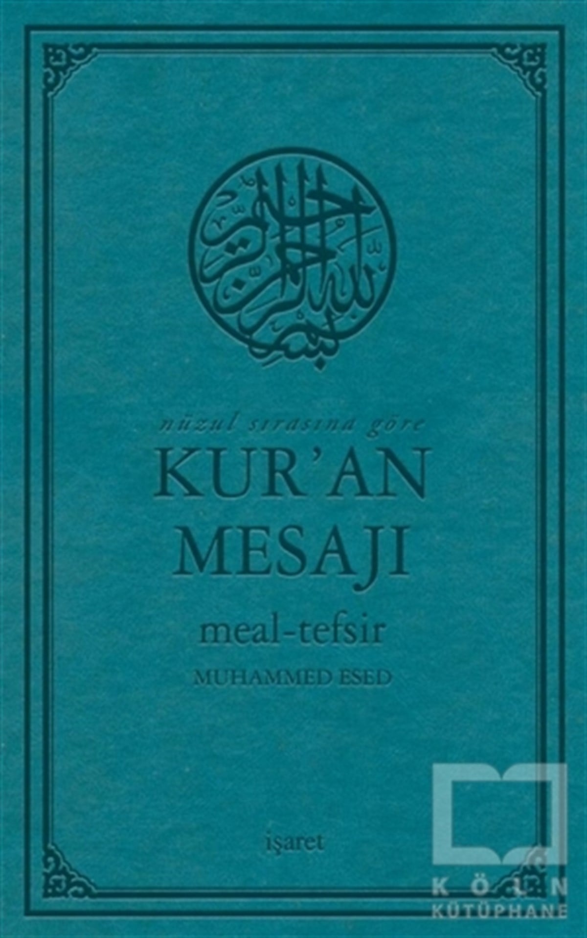 Muhammed EsedKuran-ı Kerim ve Kuran-ı Kerim Üzerine KitaplarNüzul Sırasına Göre Kur’an Mesajı (Orta Boy Mushafsız, Şamua)
