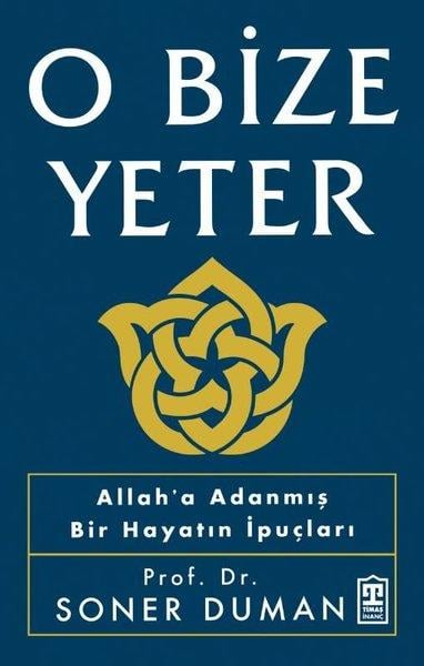 Soner DumanDinO Bize Yeter - Allah'a Adanmış Bir Hayatın İpuçları