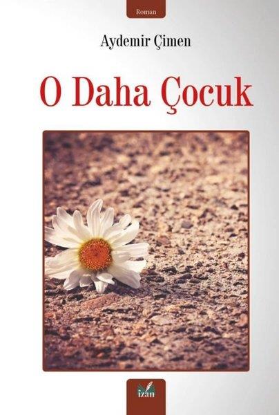 Aydemir ÇimenTürkiye RomanO Daha Çocuk