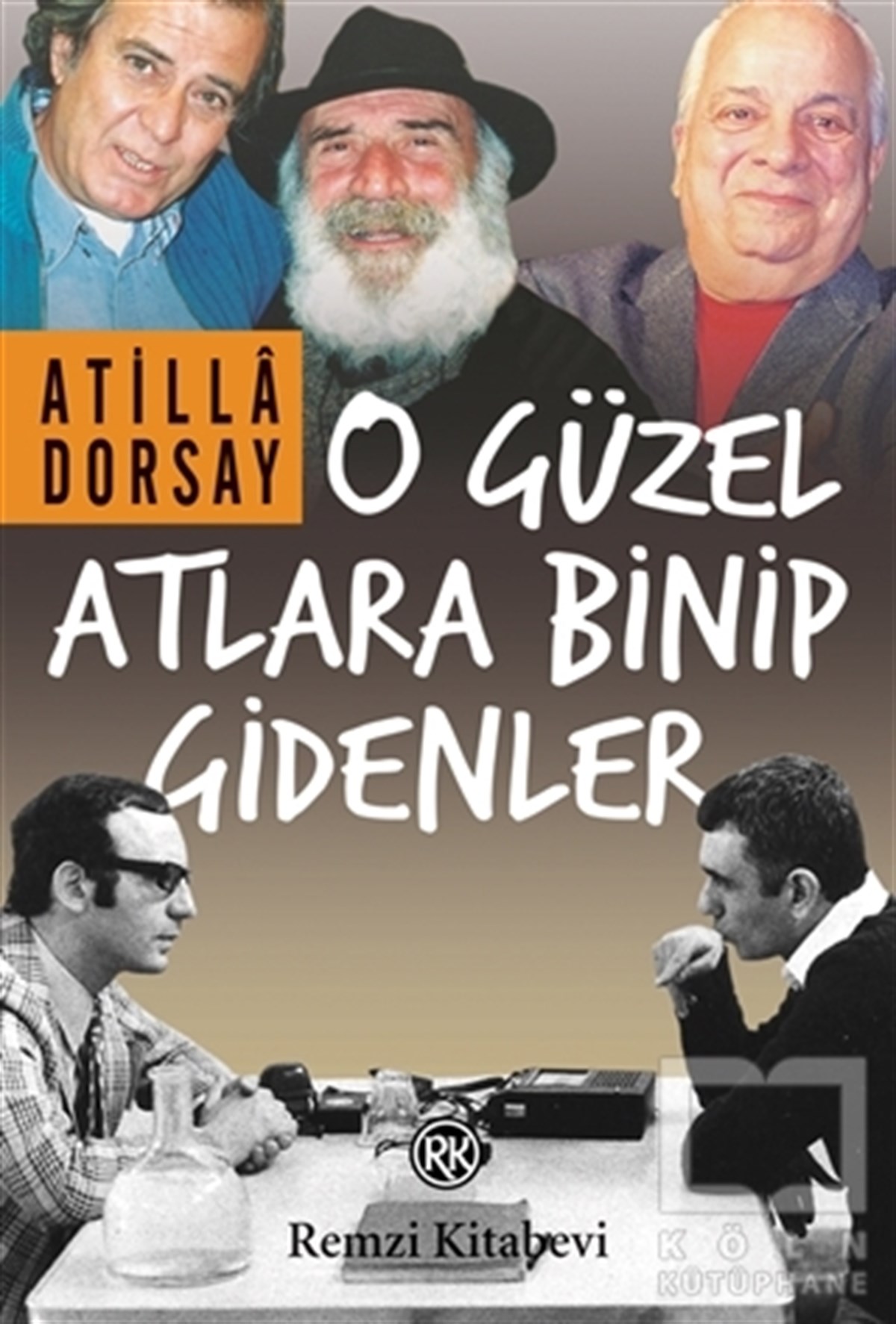 Atilla DorsayFotoğraf, Sinema, TiyatroO Güzel Atlara Binip Gidenler