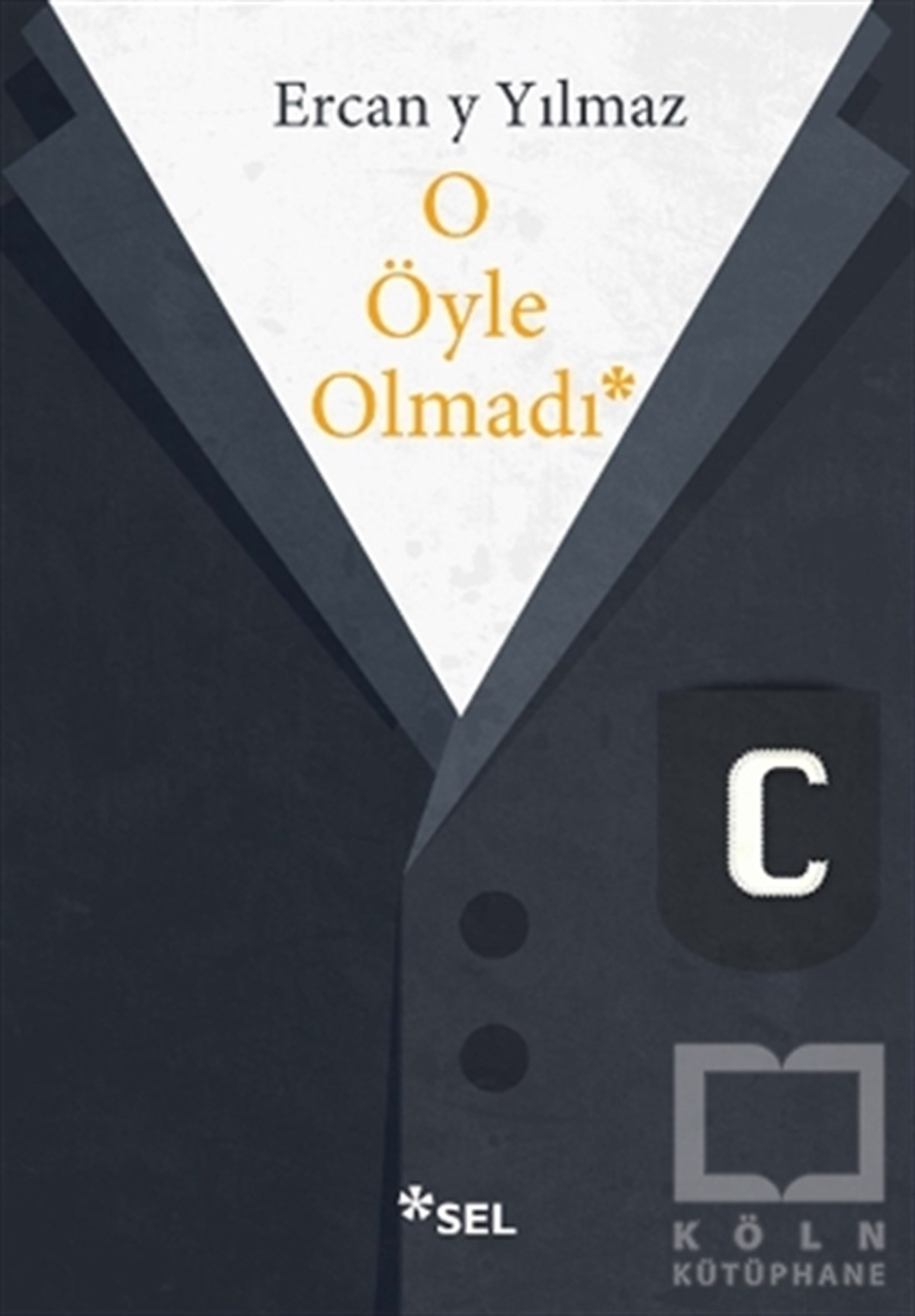 O Öyle Olmadı