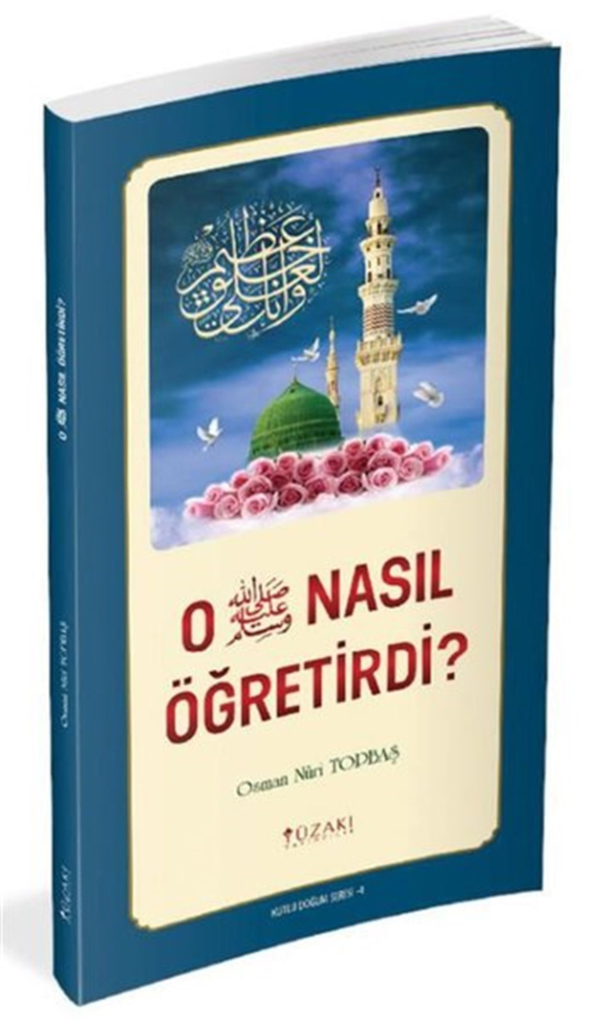 Osman Nuri Topbaşİslami KitaplarO (s.a.v) Nasıl Öğretirdi? - Renkli Baskı