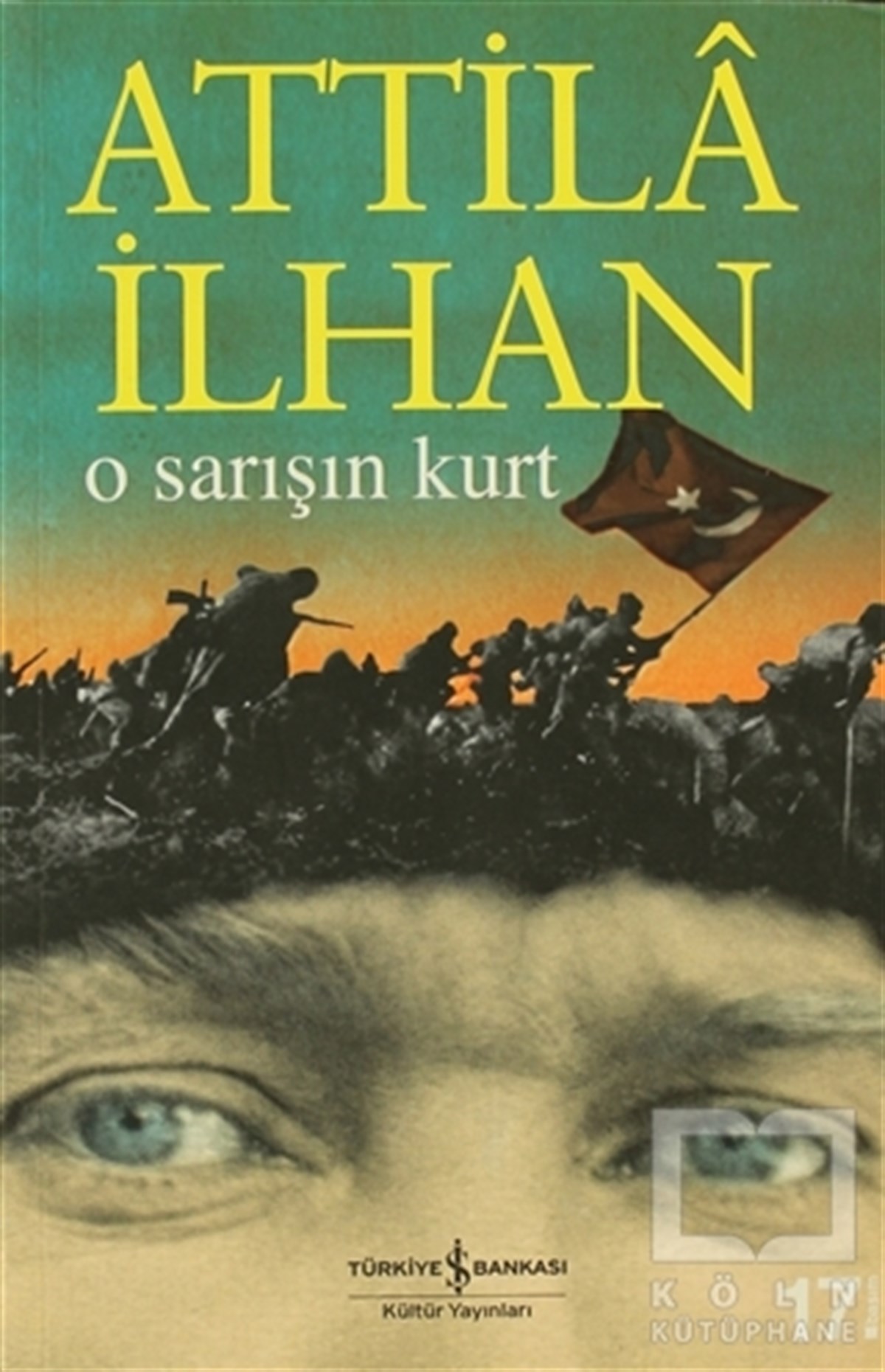 Attila İlhanTarihsel RomanlarO Sarışın Kurt