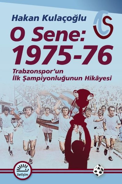 Hakan KulaçoğluSporcularO Sene: 1975 - 76  Trabzonspor'un İlk Şampiyonluğunun Hikayesi