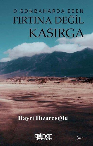 Hayri HızarcıoğluTürk ŞiiriO Sonbaharda Esen Fırtına Değil Kasırga