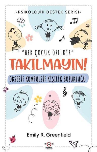 Emily R. GreenfieldPsikoloji KitaplarıObsesif Kompulsif Kişilik Bozukluğu - Takılmayın! Psikolojik Destek Serisi