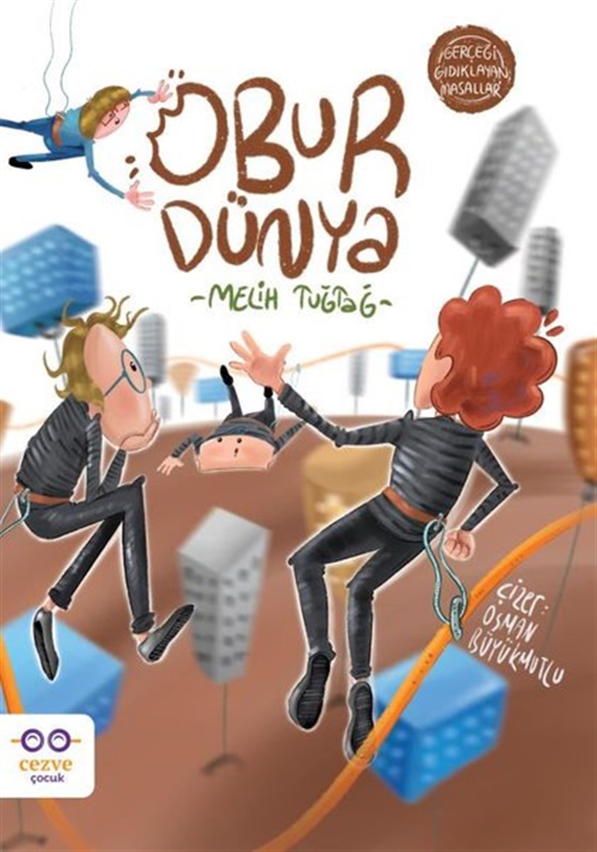 Melih TuğtağÇocuk Gençlik RomanlarıObur Dünya - Gerçeği Gıdıklayan Masallar