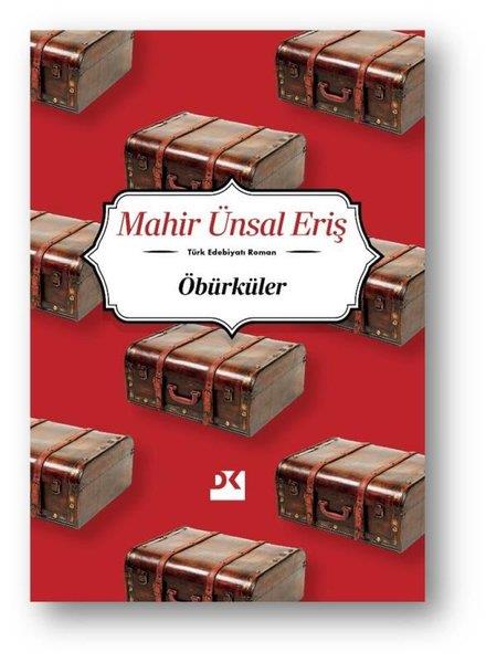Mahir Ünsal ErişTürk RomaniÖbürküler