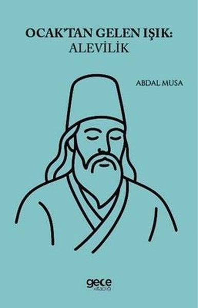 Abdal MusaAlevilik & Bektaşilik KitaplarıOcaktan Gelen Işık: Alevilik