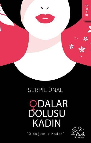 Serpil ÜnalHikaye (Öykü) KitaplarıOdalar Dolusu Kadın