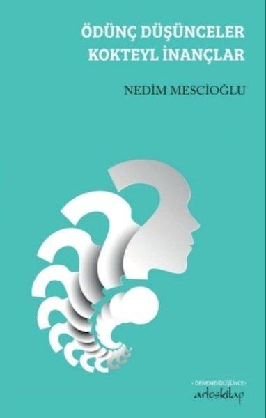 Nedim MescioğluDeneme KitaplarıÖdünç Düşünceler Kokteyl İnançlar