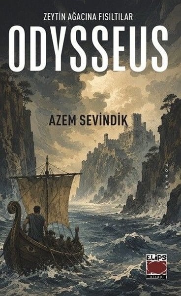Azem SevindikTürk RomaniOdysseus - Zeytin Ağacına Fısıltılar