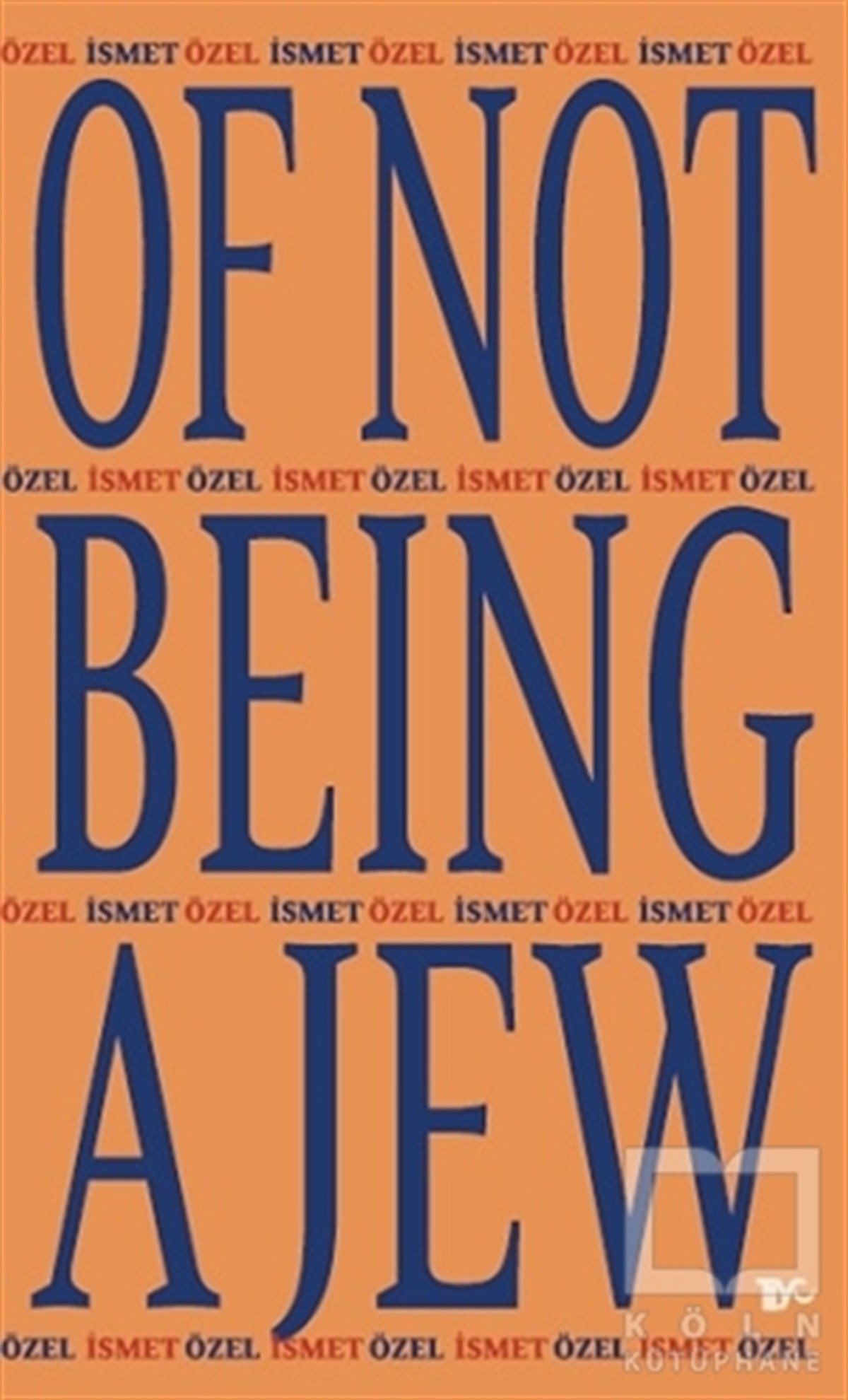 İsmet ÖzelTürkçe Şiir KitaplarıOf Not Being A Jew