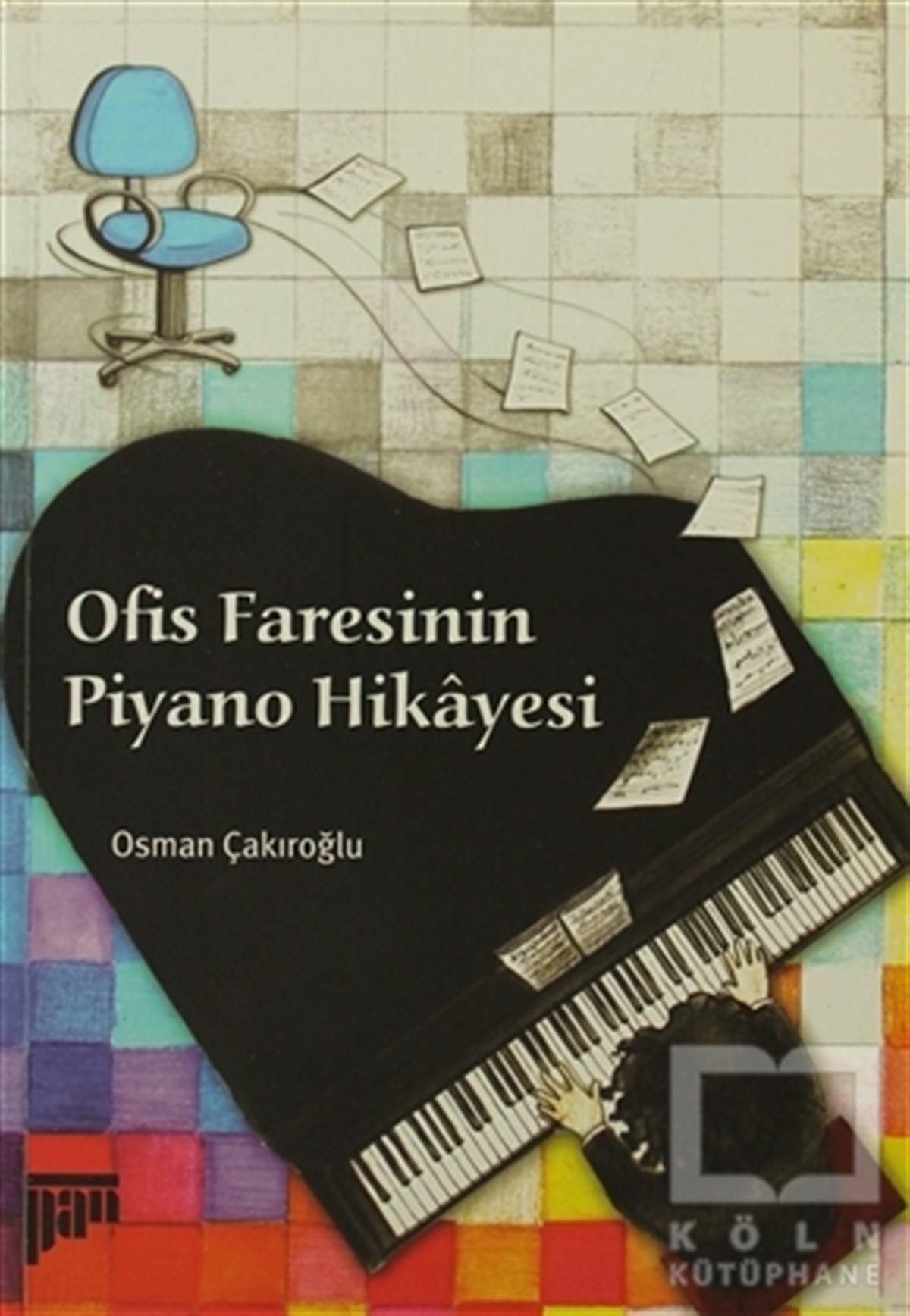 Osman ÇakıroğluÖyküOfis Faresinin Piyano Hikayesi