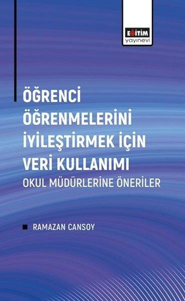 Ramazan CansoyEğitimÖğrenci Öğrenmelerini İyileştirmek İçin Veri Kullanımı-Okul Müdürlerine Öneriler