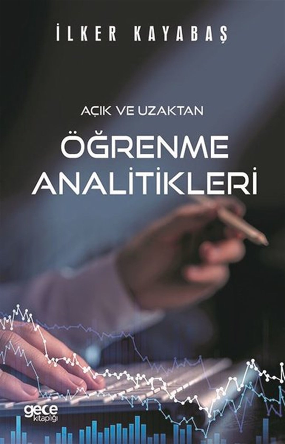 İlker KayabaşEğitimÖğrenme Analitikleri - Açık ve Uzaktan