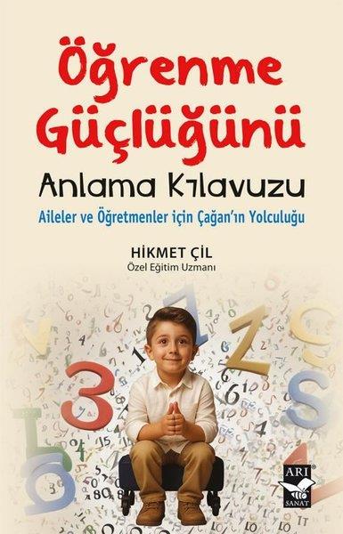 Hikmet ÇilAile - ÇocukÖğrenme Güçlüğünü Anlama Klavuzu - Aileler ve Öğretmenler İçin Çağan'ın Yolculuğu