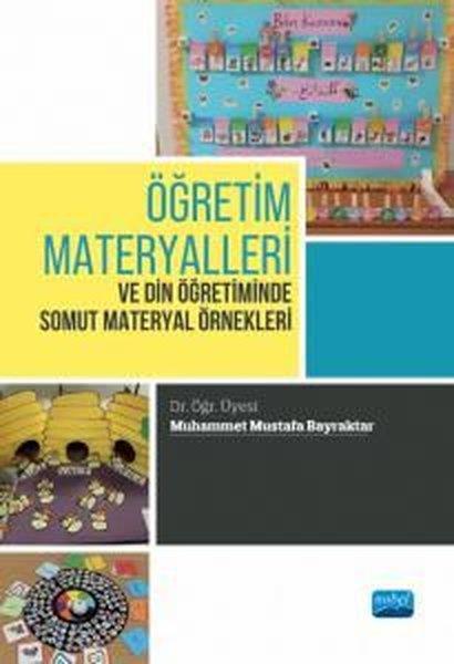 Muhammet Mustafa BayraktarEğitimÖğretim Materyalleri ve Din Öğretiminde Somut Materyal Örnekleri
