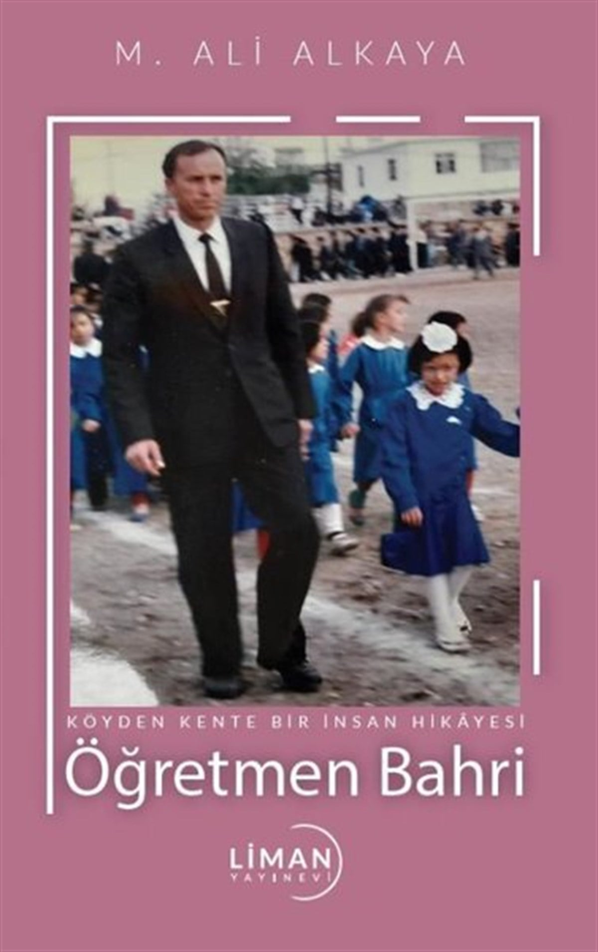 M. Ali AlkayaTürkiye RomanÖğretmen Bahri - Köyden Kente Bir İnsan Hikayesi