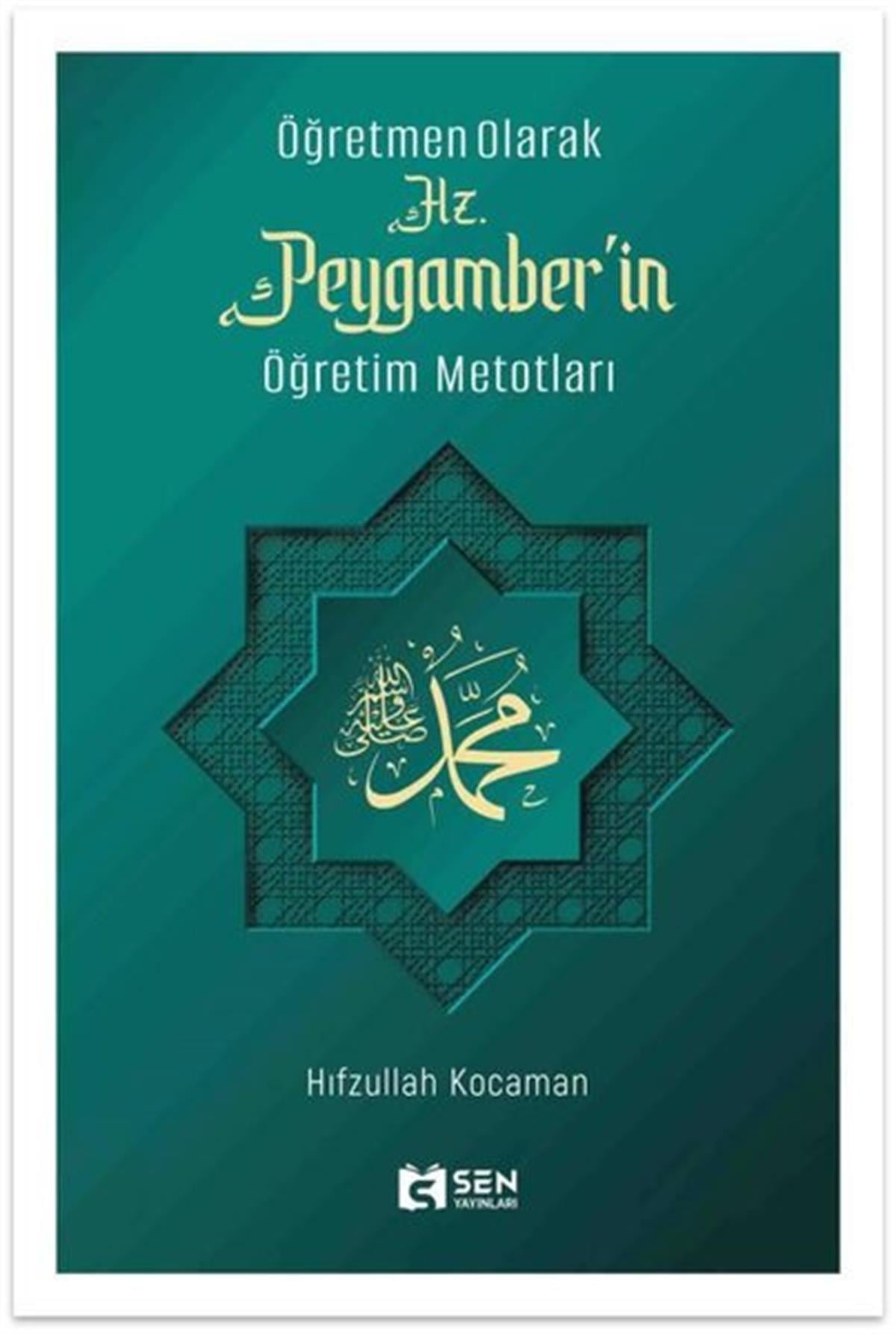 Hifzullah Kocamanİslami KitaplarÖğretmen Olarak Hz. Peygamber'in Öğretim Metotları