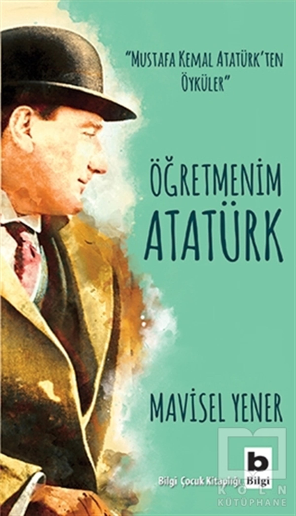 Mavisel YenerRoman-ÖyküÖğretmenim Atatürk