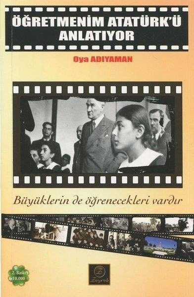 Oya AdıyamanTarihi Biyografi ve Otobiyografi KitaplarıÖğretmenim Atatürk'ü Anlatıyor
