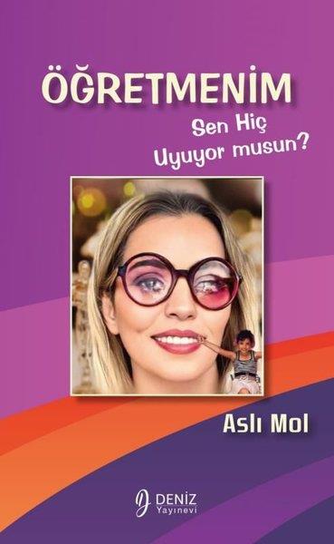 Aslı MolAnı & Mektup & Günlük KitaplarıÖğretmenim Sen Hiç Uyuyor musun?