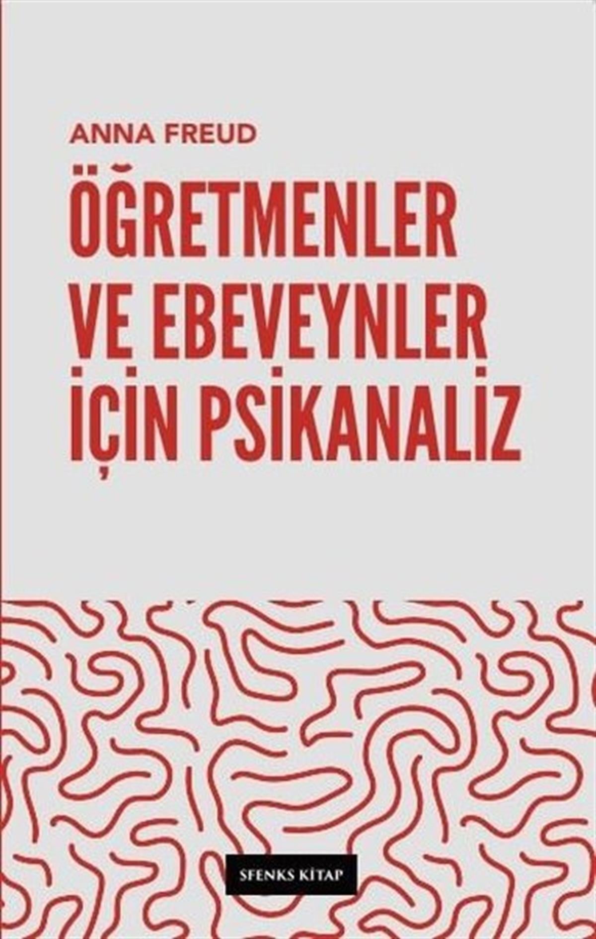 Anna FreudPsikoloji KitaplarıÖğretmenler ve Ebeveynler İçin Psikanaliz