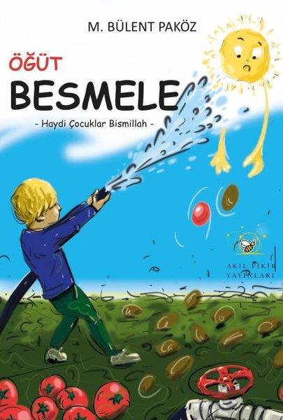 M. Bülent PaközIslami Çocuk KitaplariÖğüt Besmele - Haydi Çocuklar Bismillah