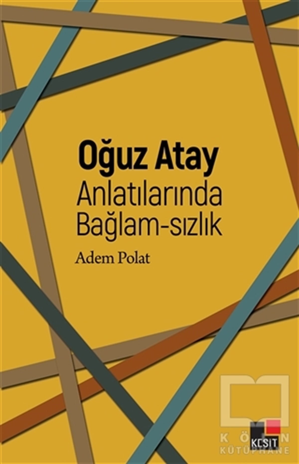 Adem PolatAraştırma-İnceleme-ReferansOğuz Atay Anlatılarında Bağlam-sızlık