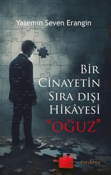 Yasemin Seven EranginHikaye (Öykü) KitaplarıOğuz - Bir Cinayetin Sıra Dışı Hikayesi