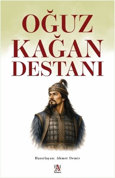 Ahmet DemirTarihi Biyografi ve Otobiyografi KitaplarıOğuz Kağan Destanı