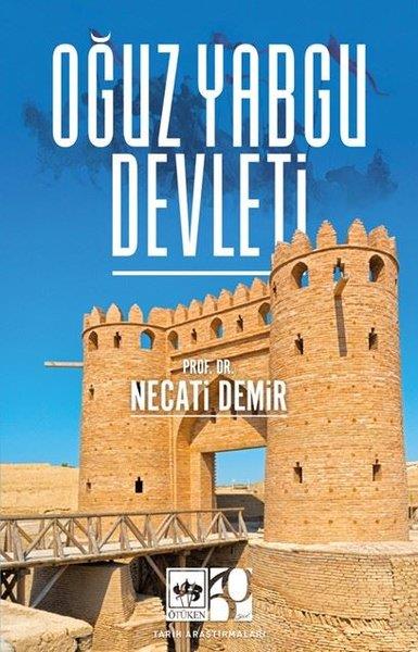 Necati DemirTürk Tarihi Araştırmaları KitaplarıOğuz Yabgu Devleti