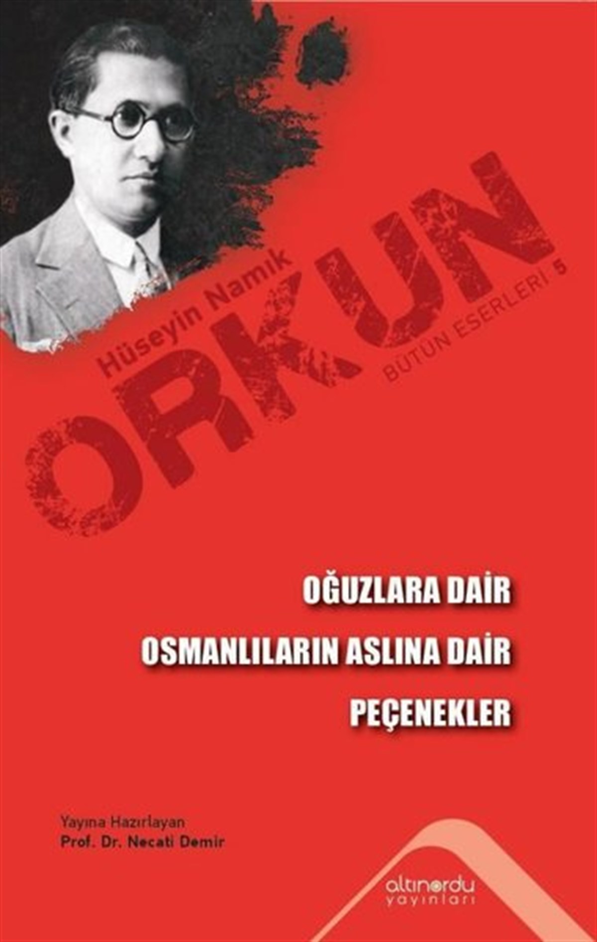 Hüseyin Namık OrkunTürk Tarihi Araştırmaları KitaplarıOğuzlara Dair - Osmanlıların Aslına Dair - Peçenekler