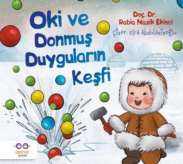 Rabia Nazik EkinciEgitim Etkinlik KitaplariOki ve Donmuş Duyguların Keşfi