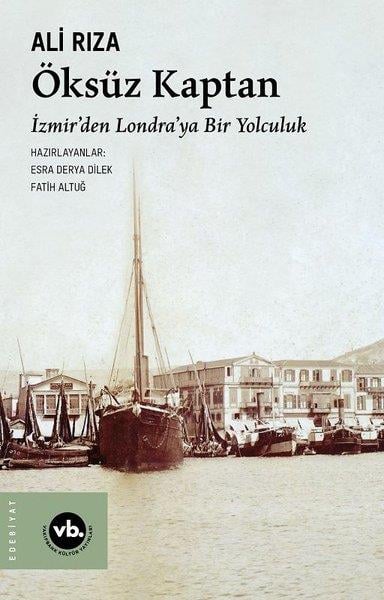 Ali RızaTürkiye RomanÖksüz Kaptan - İzmirden Londra'ya Bir Yolculuk