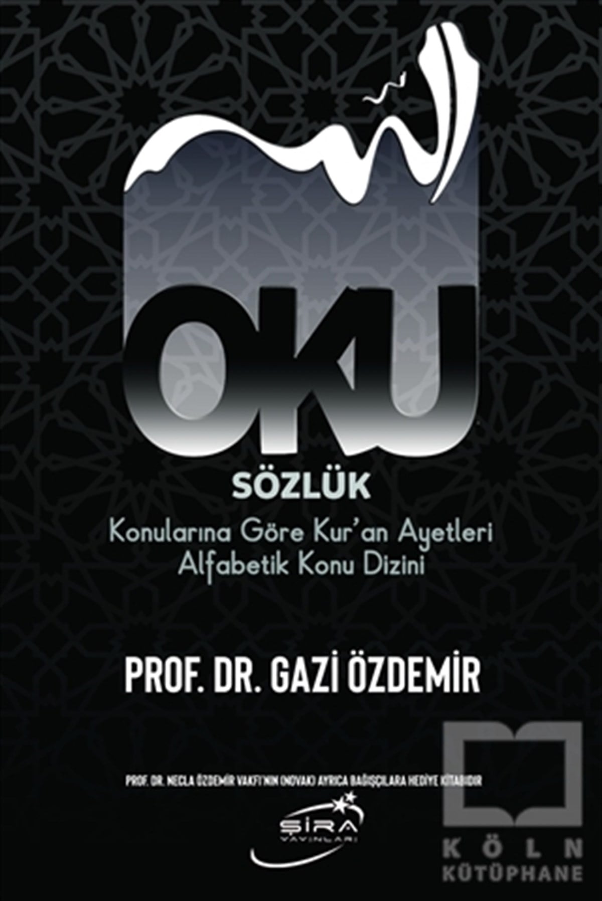 Gazi ÖzdemirBücher über den heiligen Kur´an und den Kur´anOku Sözlük - Konularına Göre Kur’an Ayetleri Alfabetik Konu Dizini