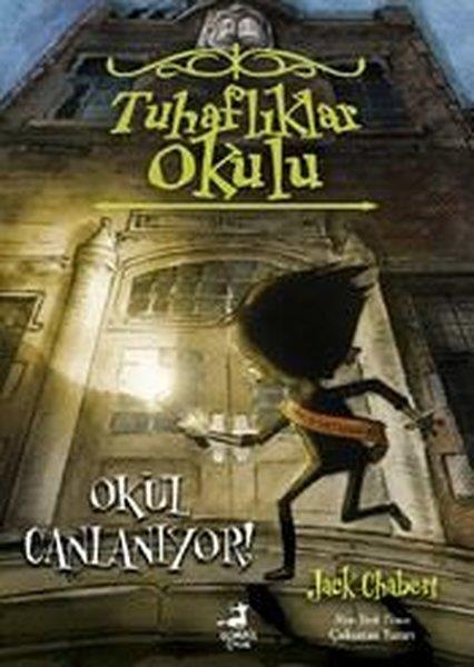 Jack ChabertFantastik / Bilim KurguOkul Canlanıyor! Tuhaflıklar Okulu 1