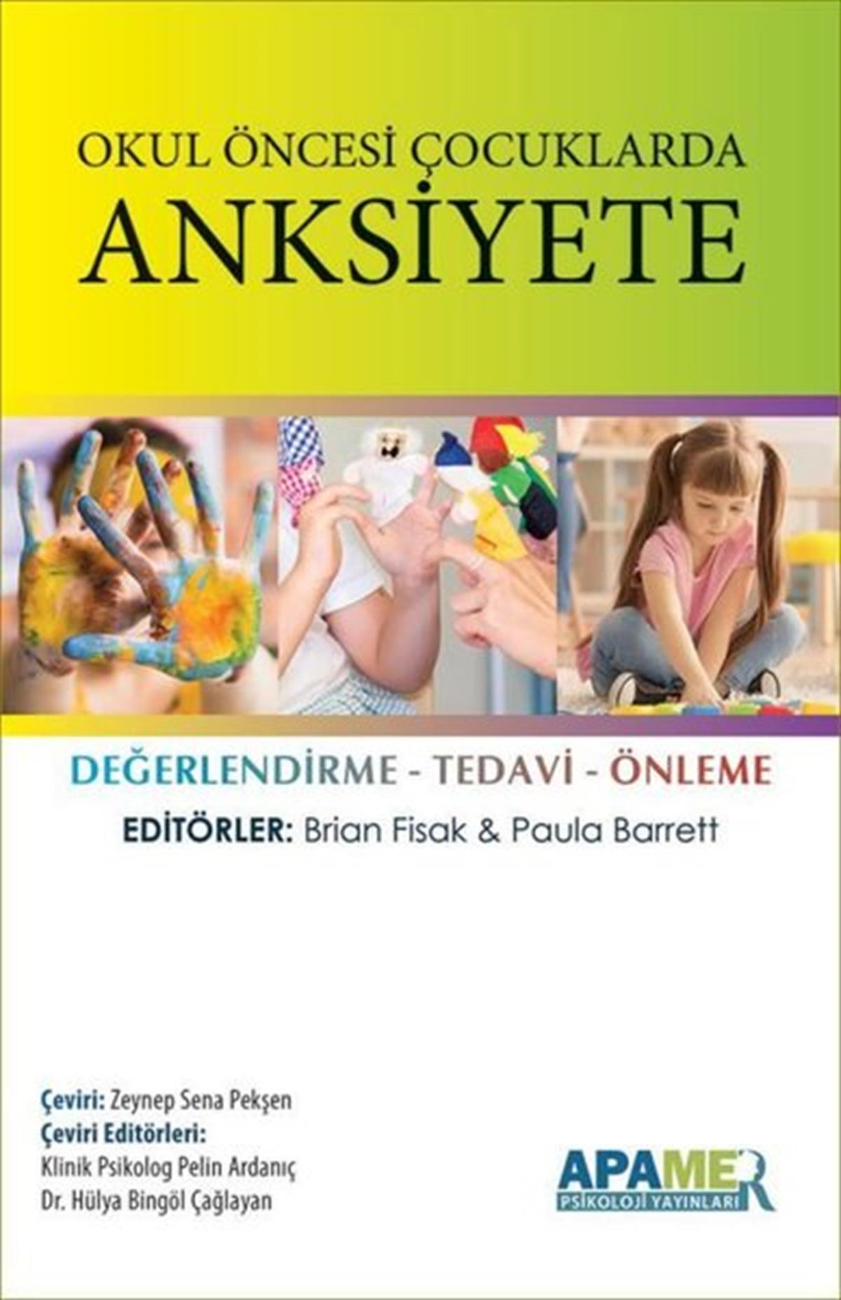KolektifPsikoloji KitaplarıOkul Öncesi Çocuklarda Anksiyete: Değerlendirme - Tedavi - Önleme