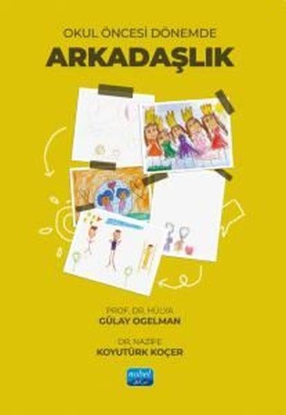 Hülya Gülay OgelmanEğitimOkul Öncesi Dönemde Arkadaşlık