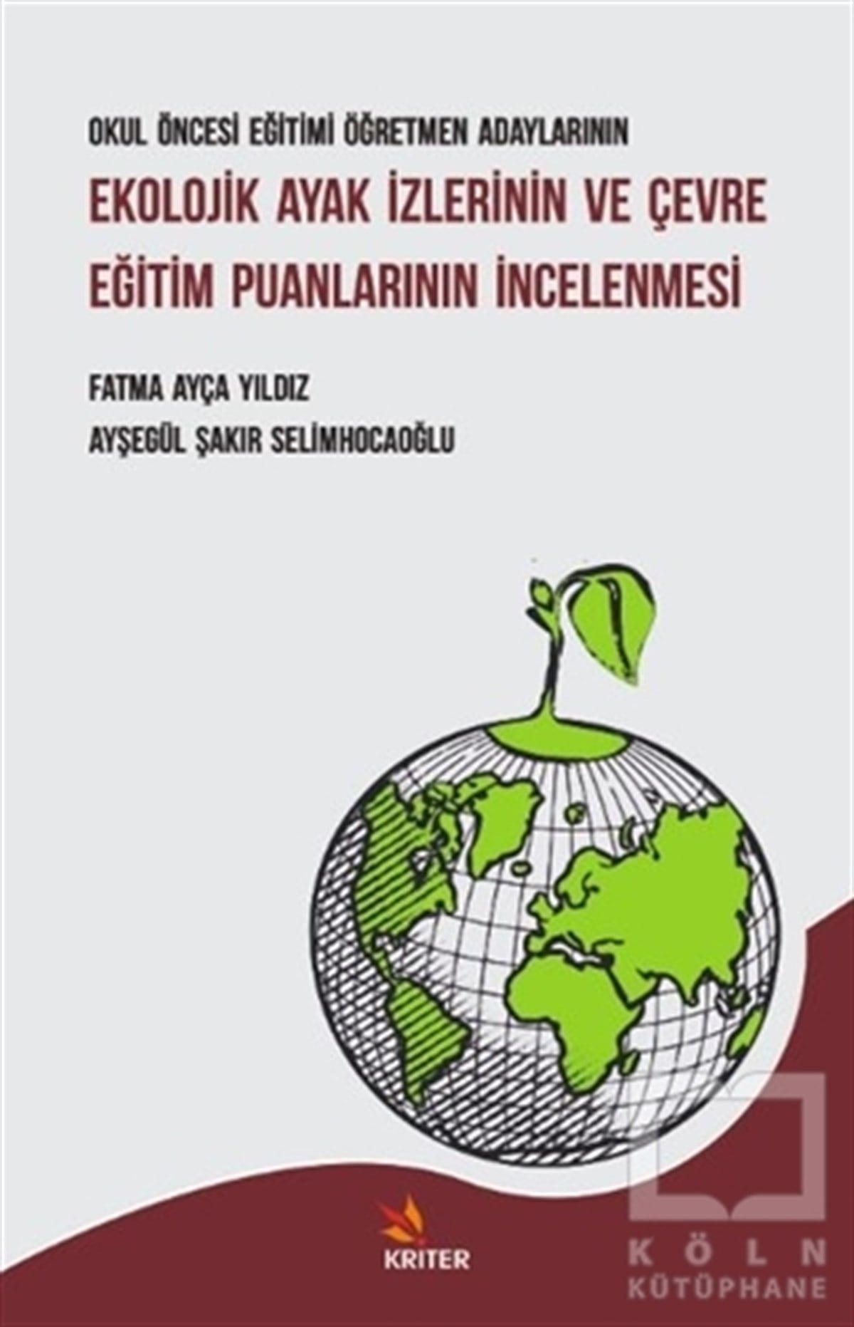 Okul Öncesi Eğitimi Öğretmen Adaylarının Ekolojik Ayak İzlerinin ve Çevre Eğitim Puanlarının İncelenmesi