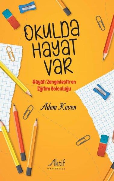 Adem KevenDigerOkulda Hayat Var - Hayatı Zenginleştiren Eğitim Yolculuğu