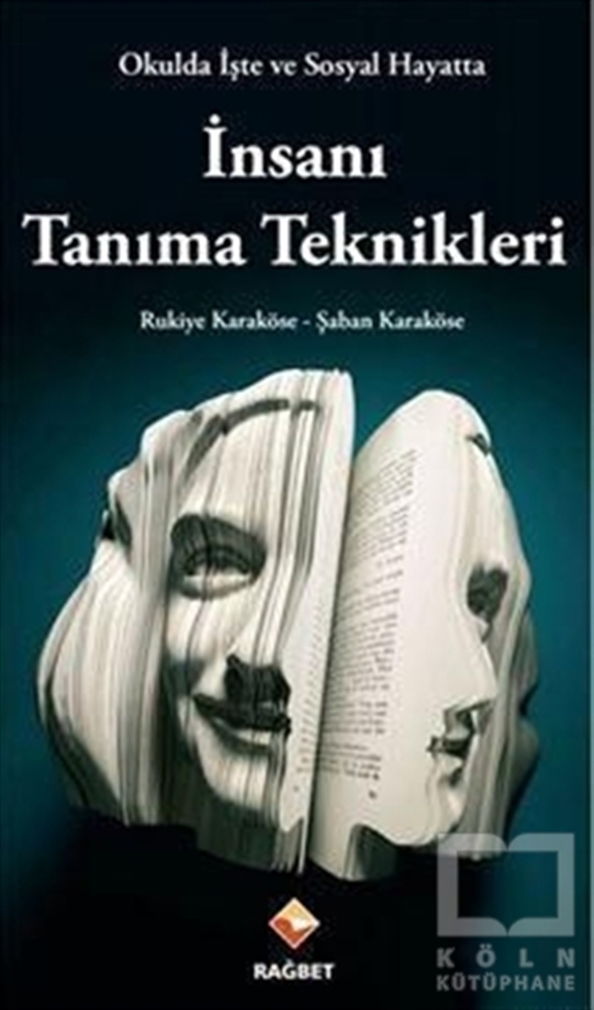 Okulda İşte ve Sosyal Hayatta İnsanı Tanıma Teknikleri