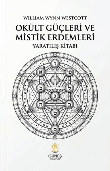 William Wynn WestcottFelsefe BilimiOkült Güçleri ve Mistik Erdemleri - Yaratılış Kitabı