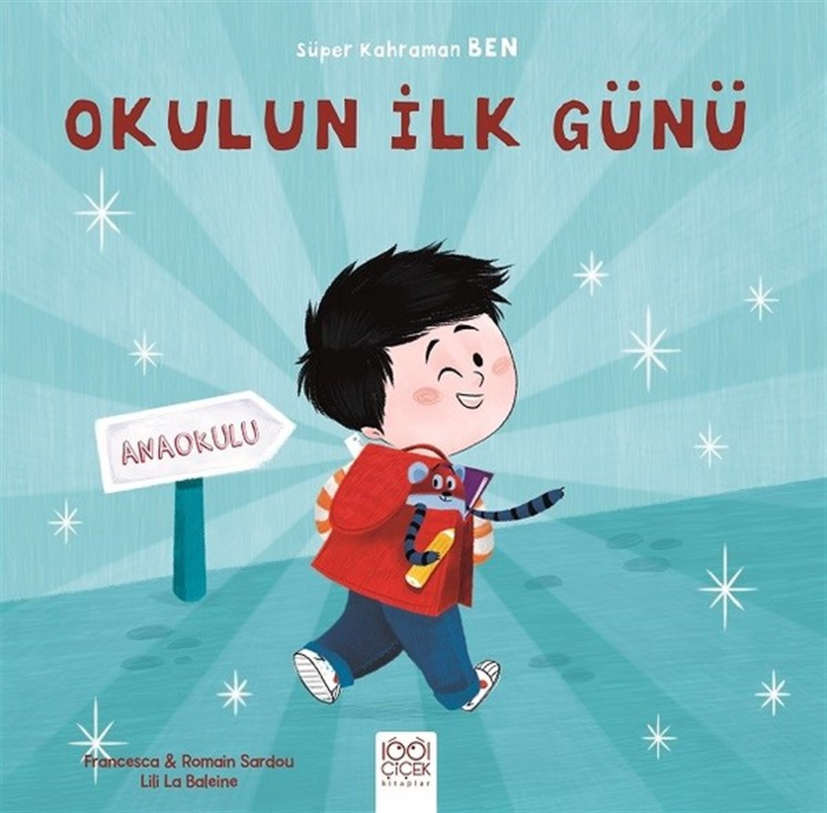 Yasemin TanbiOkul Öncesi Masal KitaplarıOkulun İlk Günü-Süper Kahraman Ben